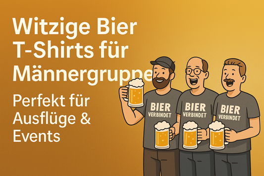 Witzige Bier T-Shirts für Männergruppen – Der perfekte Look für Ausflüge & Events 🍻👕