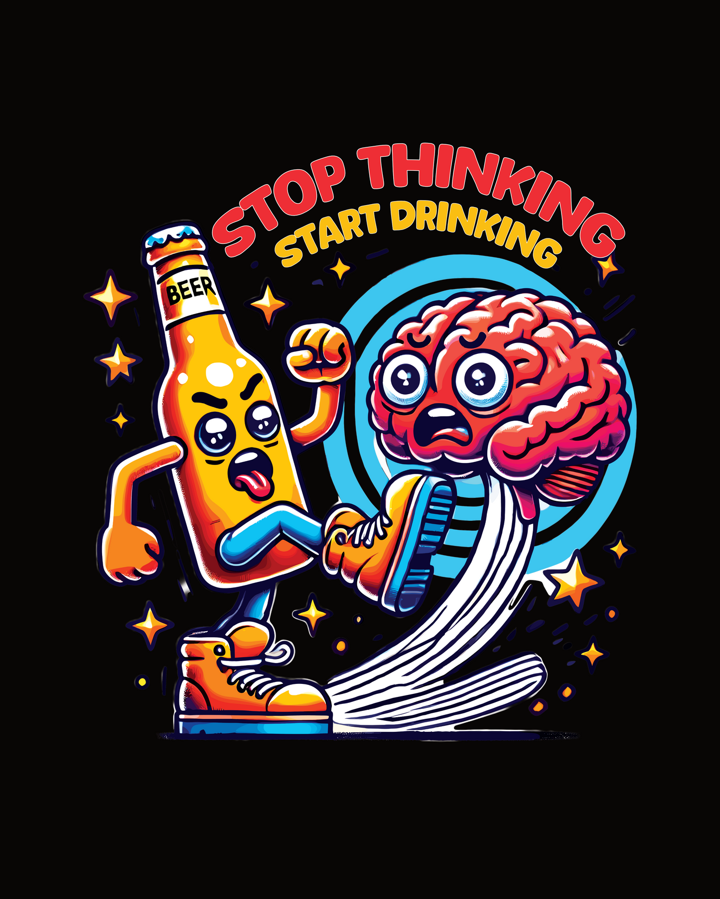 STOP THINKING - UNISEX T-Shirt - Bierbande