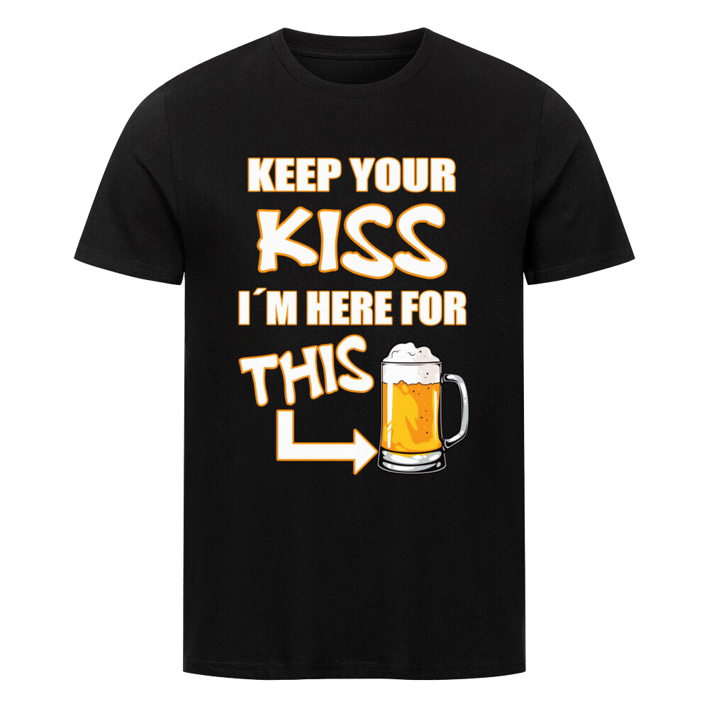 Bier T-Shirt für Männer mit humorvollem Spruch „keep your Kiss i am here for this"