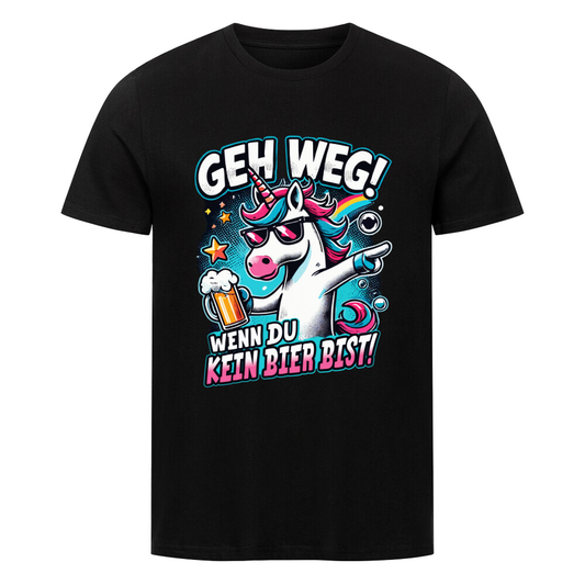 T-Shirt mit witzigem Bier-Spruch und Einhorn Motiv „Geh weg wenn du kein Bier bist“.