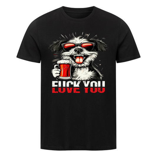 FUCK YOU/LOVE YOU DOGGY - UNISEX T-Shirt - Bierbande